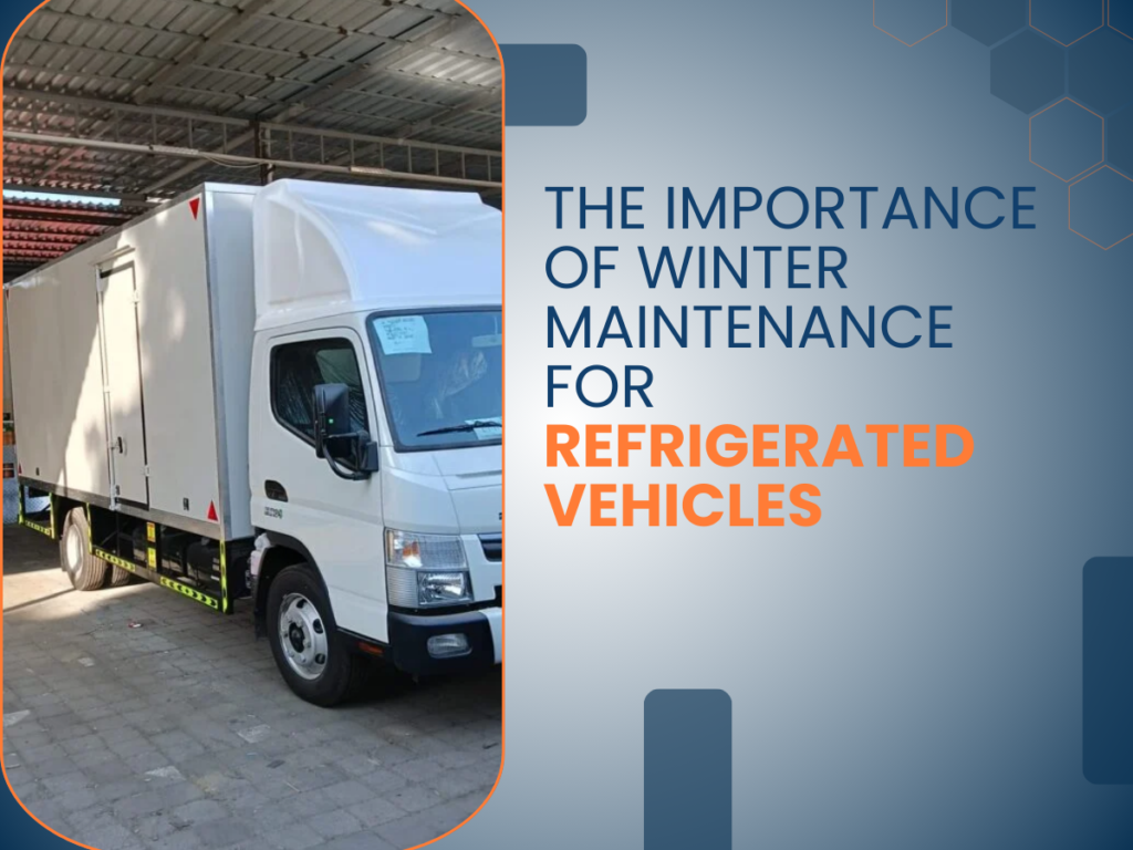 The Importance of Winter Maintenance for Refrigerated Vehicles