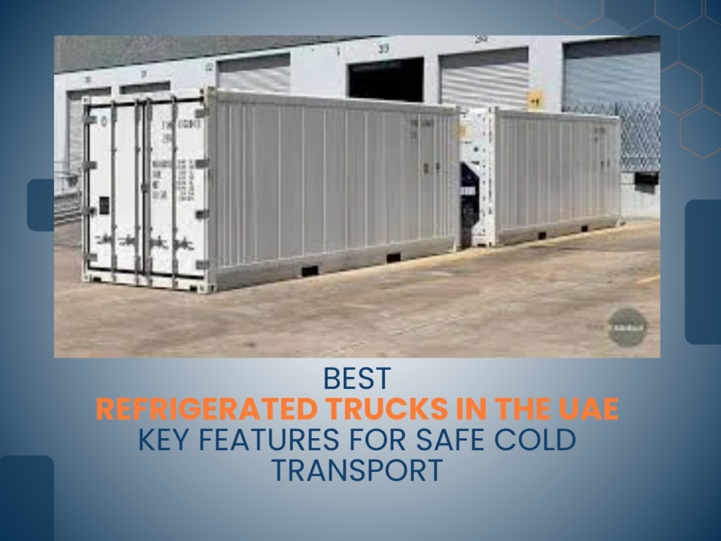 Best Refrigerated Trucks in the UAE