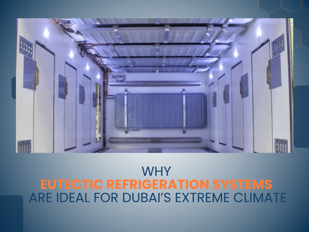 Eutectic Refrigeration Systems Are Ideal for Dubai