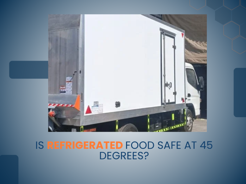 Is Refrigerated Food Safe at 45 Degrees?