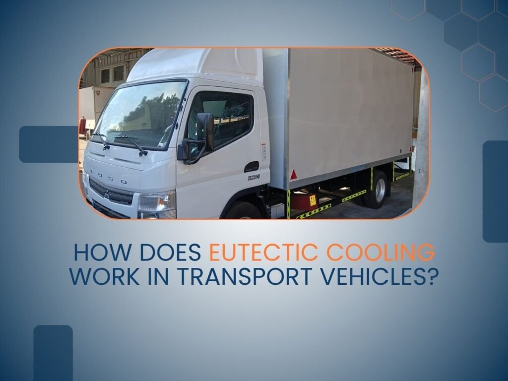 How Does Eutectic Cooling Work in Transport Vehicles? White refrigerated transport truck with insulated cargo body used for eutectic cooling and cold chain delivery operations.